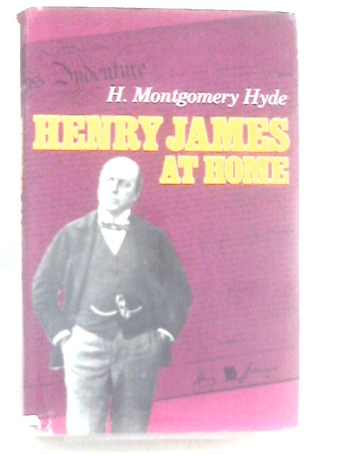 Henry James at Home By H. Montgomery Hyde