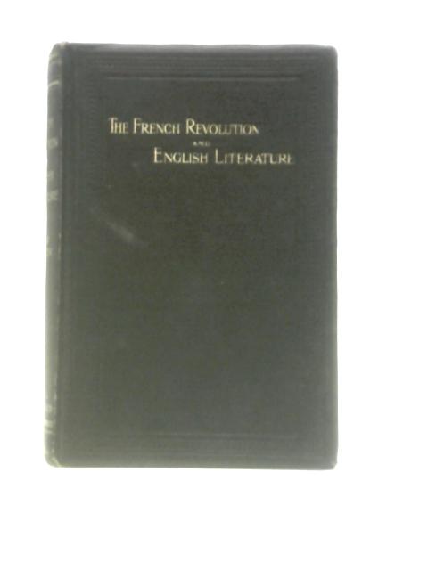 The French Revolution and English Literature By Edward Dowden