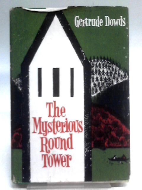 The Mysterious Round Tower von Gertrude Dowds