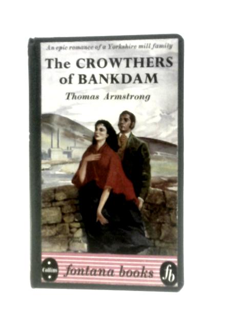 The Crowthers of Bankdam (Fontana Books-No.1) By Thomas Armstrong