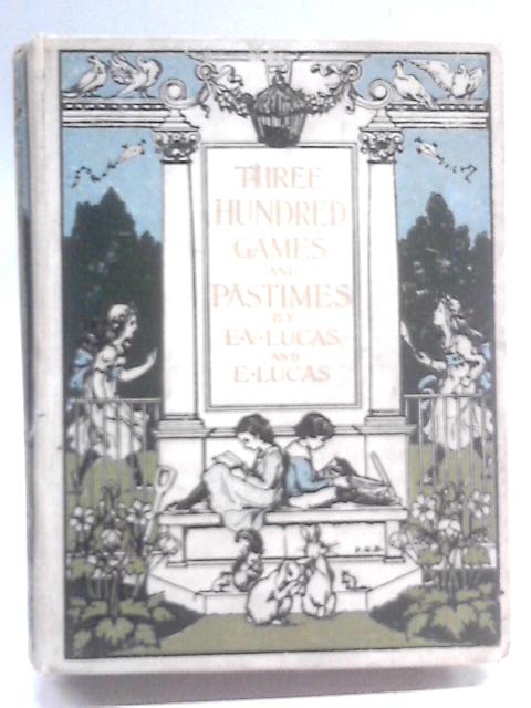 Three Hundred Games and Pastimes par Edward and Elizabeth Lucas