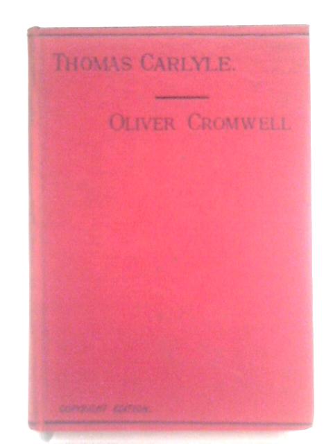 Oliver Cromwells Letters And Speeches By Carlyle, Thomas.