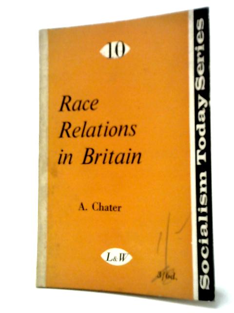 Race Relations in Britain von A. Chater
