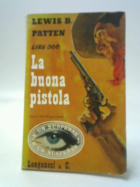 La Buona Pistola By Lewis B. Patten