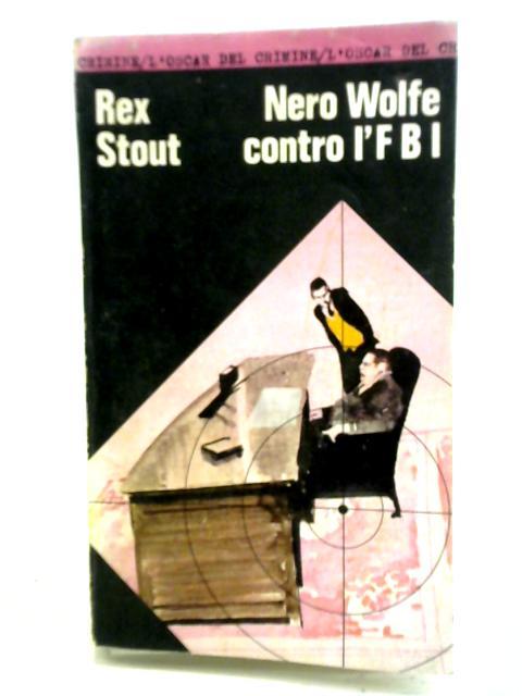Nero Wolfe contro I'FBI By Rex Stout
