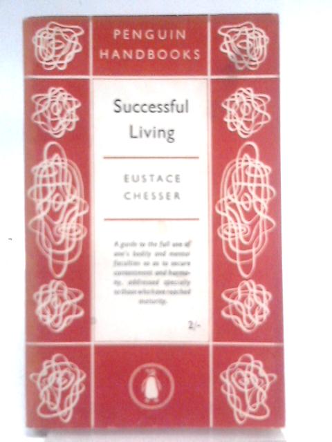 Successful Living By Eustace Chesser