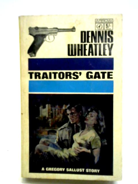 Traitor's Gate By Dennis Wheatley