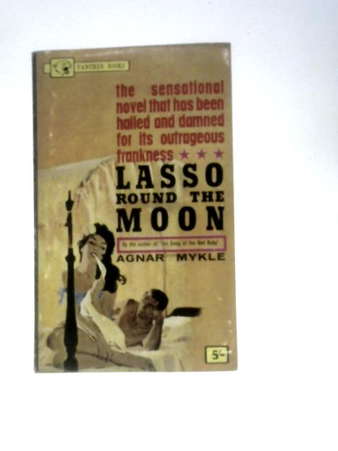Lasso Round The Moon By Agnar Mykle