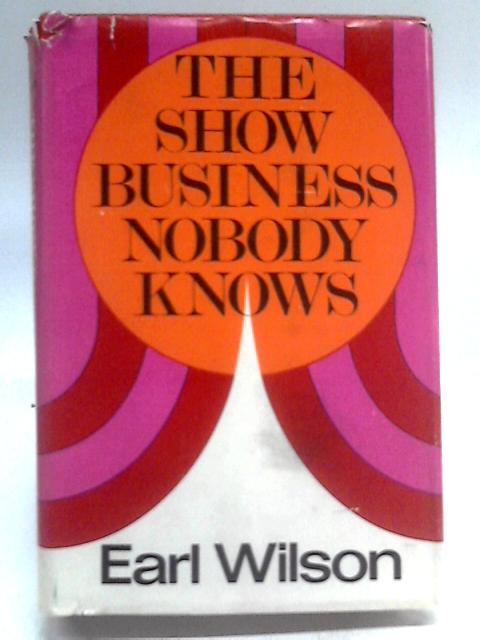 The Show Business Nobody Knows By Earl Wilson