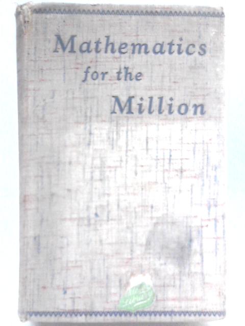 Mathematics For The Million By Lancelot Hogben