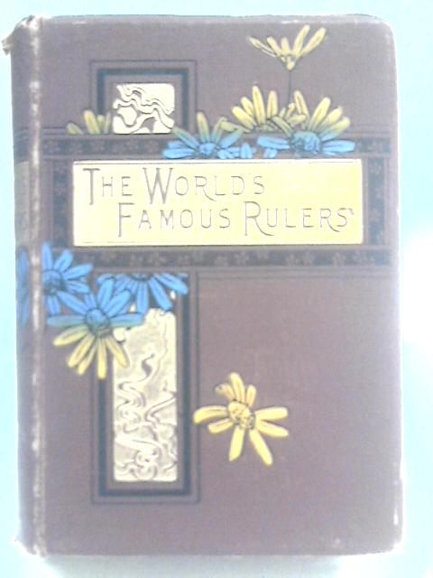 The World's Famous Rulers By Lydia Hoyt Farmer