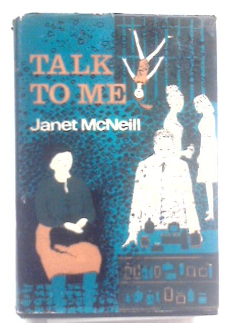 Talk to Me By Janet McNeill