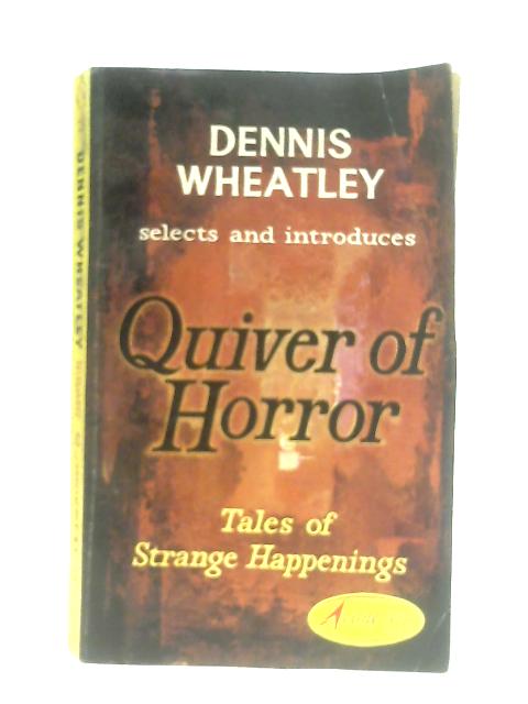 Quiver of Horror By Dennis Wheatley
