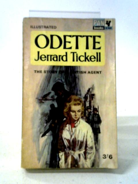 Odette. The Story of a British Agent (Pan Books. no. X368.) By Jerrard Tickell