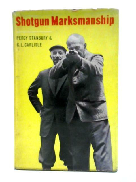 Shotgun Markmanship von Percy Stanbury & G. L. Carlisle