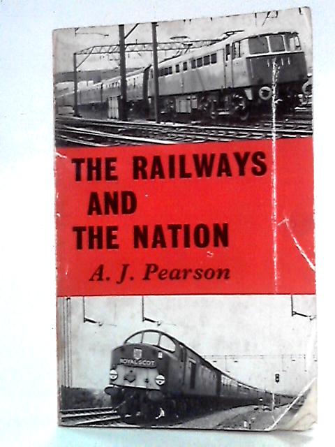 The Railways and the Nation By A.J. Pearson