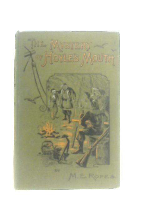 The Mystery of Hoyle's Mouth, or, The Adventures of Two Runaway Boys By M. E. Ropes