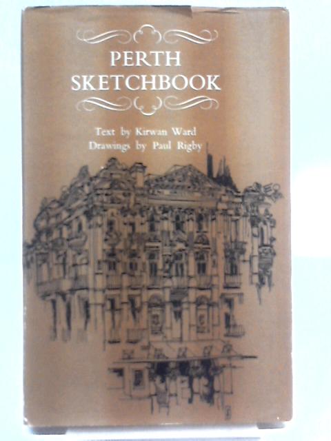 Perth Sketchbook By Kirwan Ward Paul Rigby