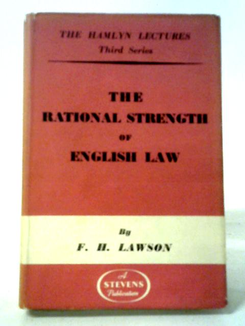 The Rational Strength Of English Law: The Hamlyn Lectures, Third Series By F. H. Lawson