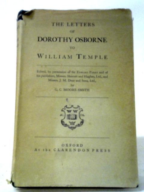 The Letters of Dorothy Osborne to William Temple von G. C. Moore Smith