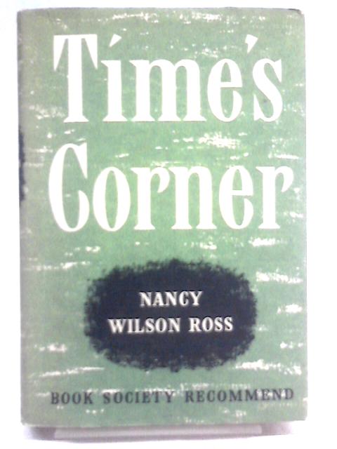 Time's Corner By Nancy Wilson Ross