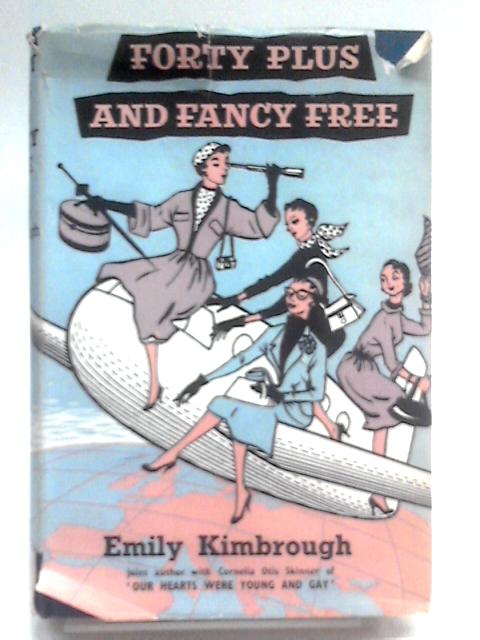 Forty Plus And Fancy Free von Emily Kimbrough