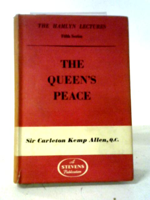 The Queen's Peace (Hamlyn Lectures; 5th Series) By Carleton Kemp Allen