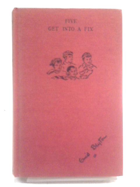 Five Get Into A Fix von Enid Blyton