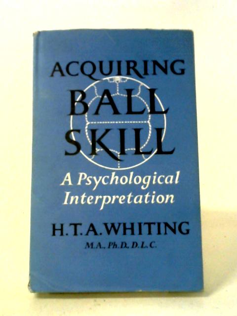 Acquiring Ball Skill von H. T. A. Whiting