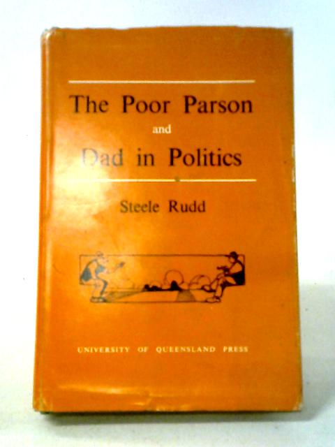 The Poor Parson and Dad in Politics By Steele Rudd