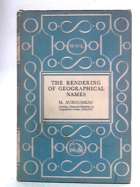 The Rendering of Geographical Names By M. Aurousseau