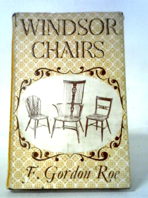 Windsor Chairs. von F. Gordon Roe