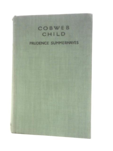 Cobweb Child By Prudence Summerhayes