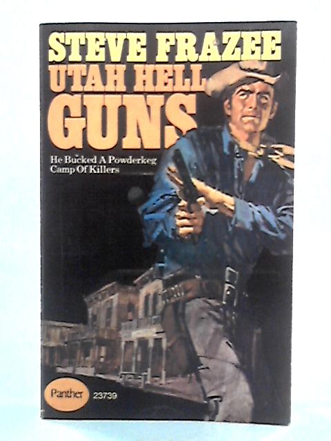 Utah Hell Guns By Steve Frazee