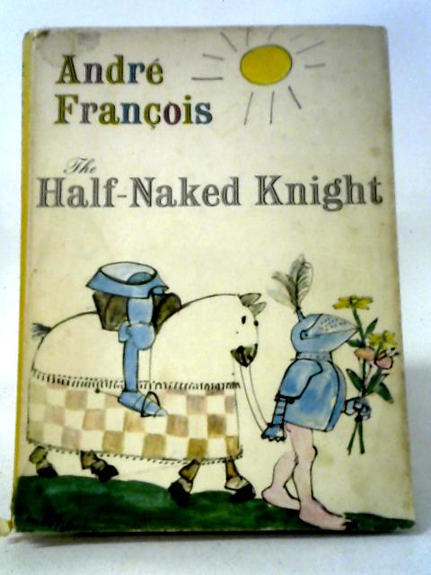 The Half-Naked Knight By Andre Francois