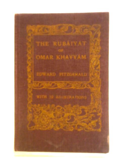 The Rubaiyat of Omar Khayyam von Edward Fitzgerald (trans.)