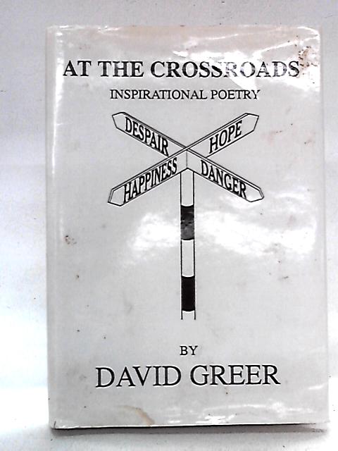 At the Crossroads: Inspirational Poetry von David H. Greer