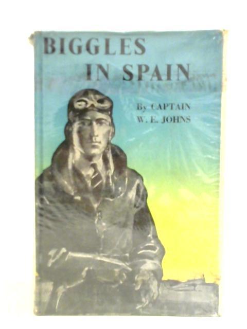 Biggles in Spain By Captain W. E. Johns