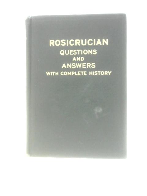 Rosicrucian Questions and Answers (Rosicrucian Library Volume I) By H. Spencer Lewis