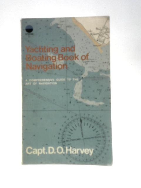 Yachting and Boating Book of Navigation By D. O. Harvey
