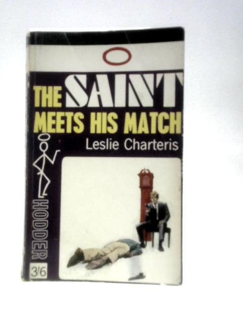 The Saint Meets His Match By Leslie Charteris