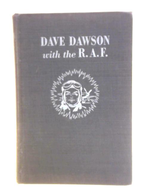 Dave Dawson with the R. A. F. von R. Sidney Bowen