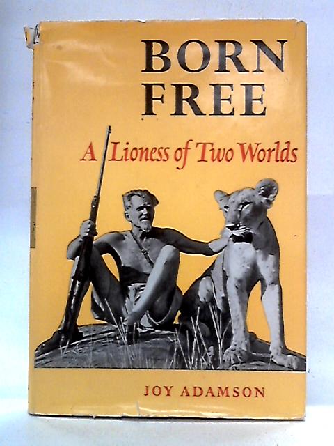 Born Free: A Lioness of Two Worlds von Joy Adamson