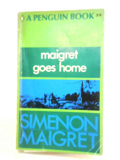 Maigret Goes Home By Georges Simenon