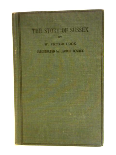 The Story of Sussex von W. Victor Cook