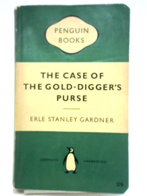 The Case of the Gold-Digger's Purse By Erle Stanley Gardner