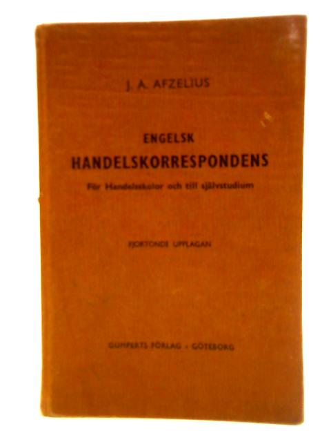 Engelsk Handelskorrespondens By J. A. Afzelius