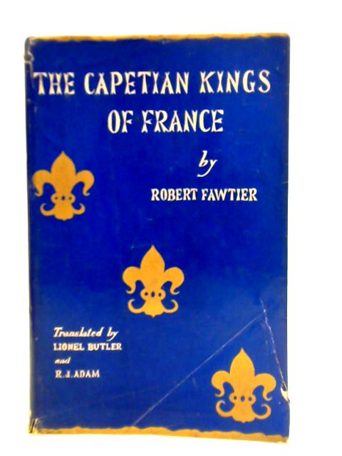 The Capetian Kings of France By Robert Fawtier