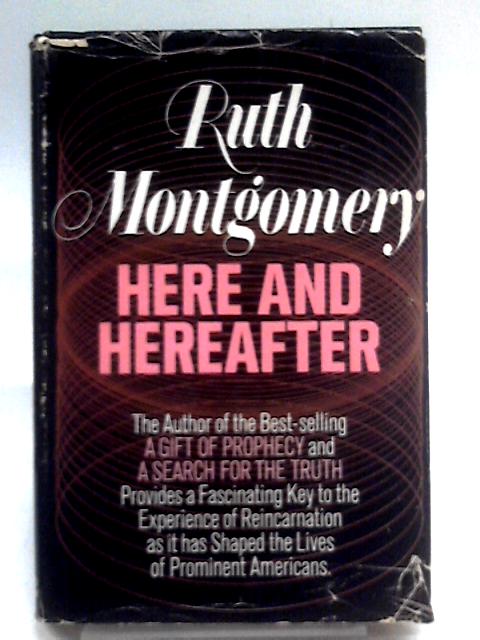 Here and Hereafter von Ruth Montgomery