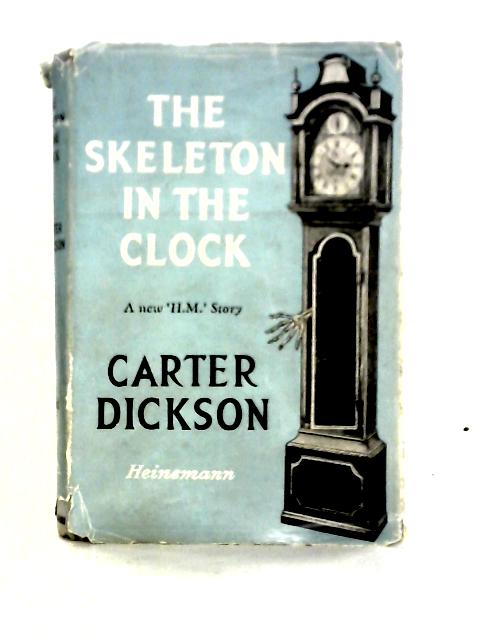 The Skeleton in the Clock By Carter Dickson